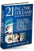 Thumbnail 21 Income Streams: Multiple Ways To Make Money Online eBook Thumbnail 21 Income Streams: Multiple Ways To Make Money Online eBook